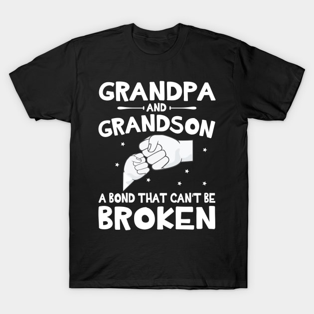 Grandpa And Grandson A Bond That Can't Be Broken Happy Mother Father Parent July 4th Summer Day T-Shirt by DainaMotteut